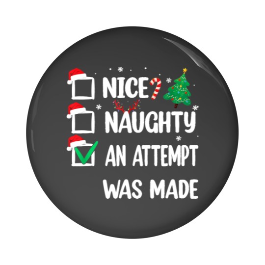 Discover Nice Naughty An Attempt Was Made Christmas List Pin Buttons