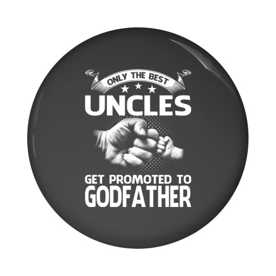 Discover only the uncles get promoted to godfather Pin Buttons