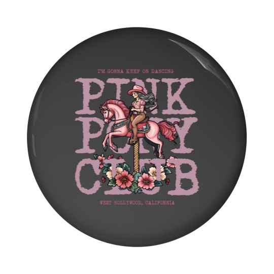 Discover Pink Pony Club Pin Buttons, I'm Gonna Keep On Dancing, Midwest Princess 2024 Tour Pin Buttons