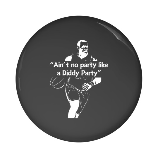 Discover Lebron and P. Diddy Party Pin Buttons - Ain't No Party Like a Diddy Party