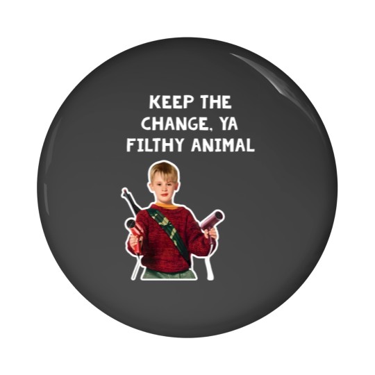 Discover Keep The Change, Ya Filthy Animal Home Alone Hair Dryer Quote Pin Buttons