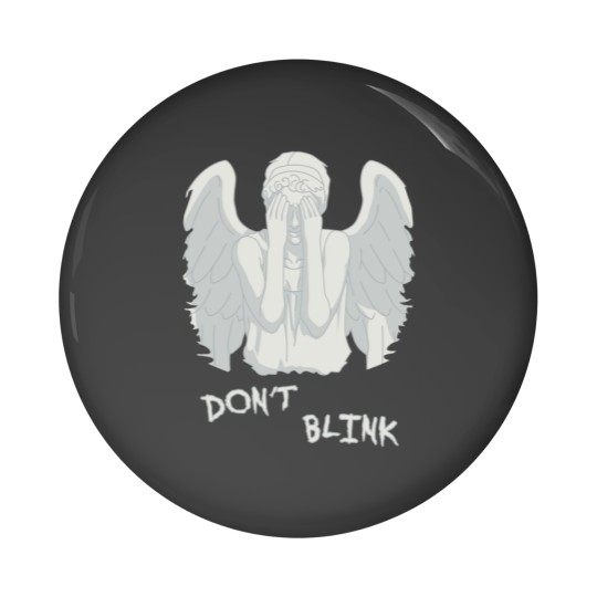 Discover Don't blink - Weeping Angels Pin Buttons