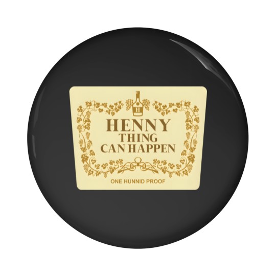 Discover Henny Thing Can Happen Label Family Chrismast Present Gift Pin Buttons