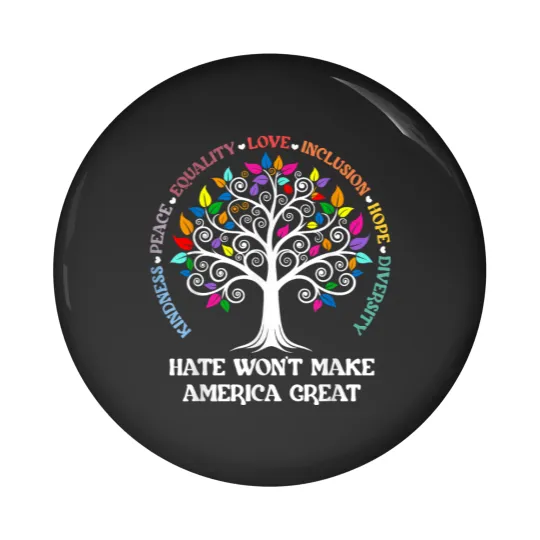 Discover Hate Wont Makes America Great Kindness Peace Inclusion Pin Buttons