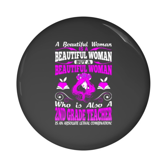 Discover Beautiful Woman 2nd Grade Teacher Lethal Pin Buttons