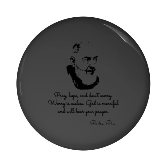 Discover Padre Pio Quotes Pin Buttons