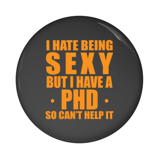Discover Phd sexy saying doctor gift Pin Buttons