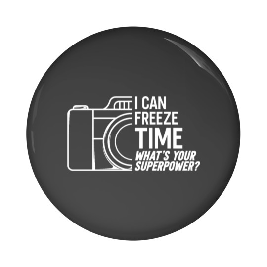 Discover I Can Freeze Time What's Your Superpower Pin Buttons