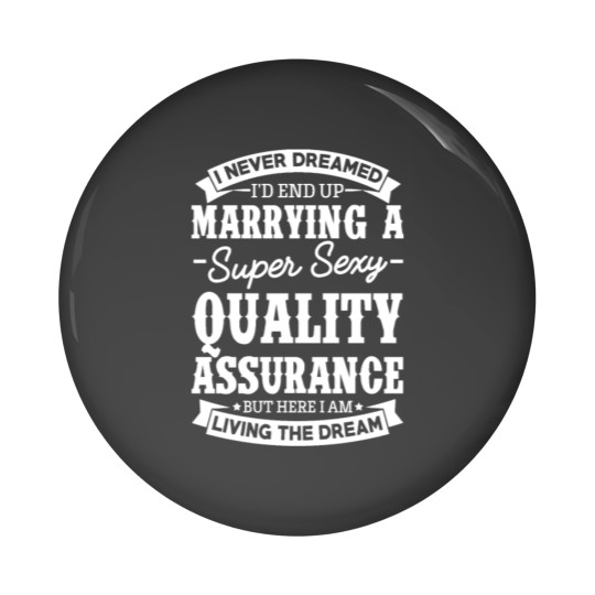 Discover Quality Assurance’s Wife Never Dreamed Pin Buttons