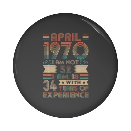 Discover Born April 1970 52Nd Birthday Made In 1970 52 Year Pin Buttons