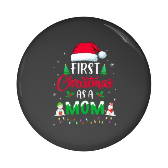 Discover First Christmas As A Mom Funny Christmas New Mommy Pin Buttons