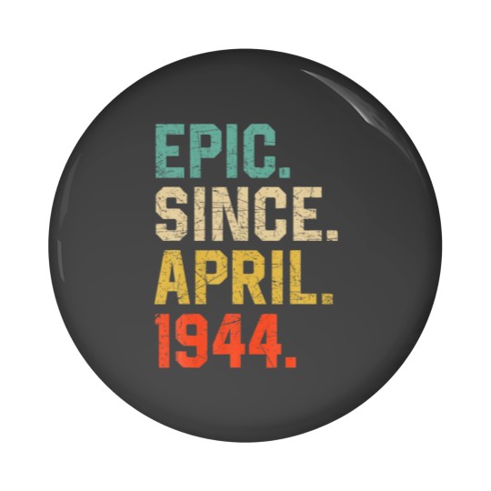 Discover Epic Since April 1944 Men Women Vintage 78Th Birth Pin Buttons