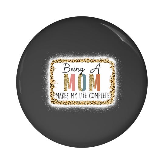 Discover Being A Mom Makes My Life Complete Leopard Mother' Pin Buttons