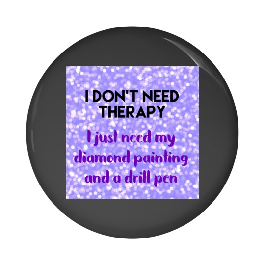 Discover Diamond Painting No Therapy Pin Buttons