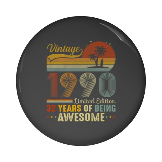 Discover 32 Year Old Vintage 1990 Limited Edition Funny 32N Pin Buttons