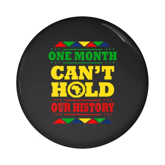 Discover One Month Can't Hold Our History African Black His Pin Buttons