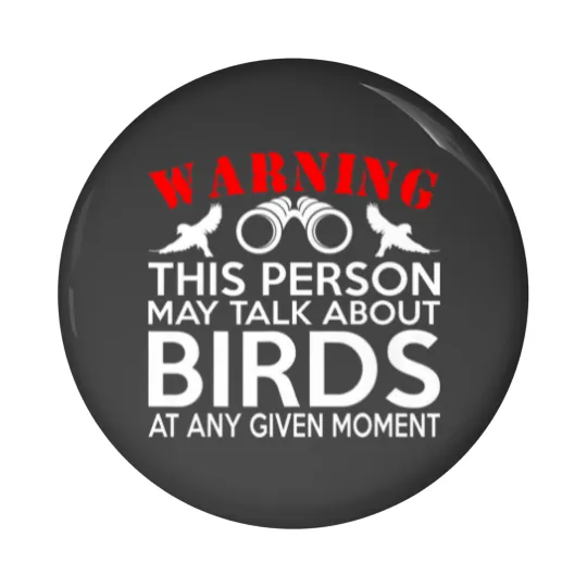 Discover May Talk About Birds Funny Birdwatching Pin Buttons