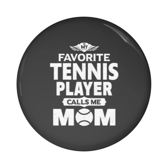 Discover Womens My Favorite Tennis Player Calls Me Mom Tenn Pin Buttons