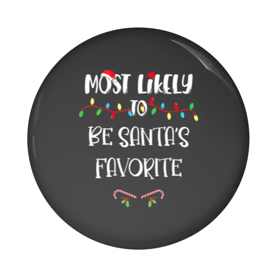 Discover Most Likely To Christmas Be Santa’S Favorite Famil Pin Buttons