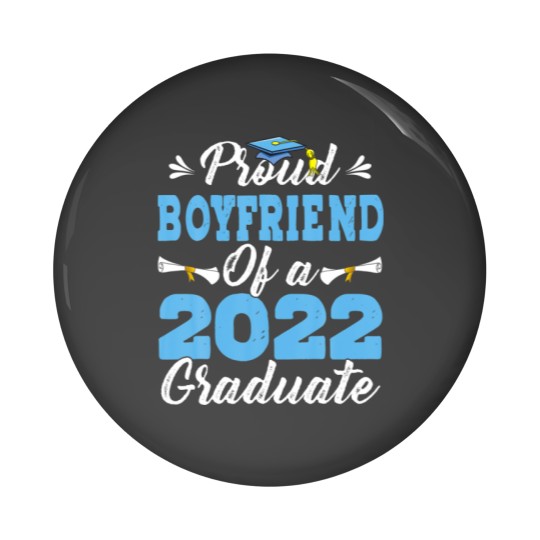 Discover Proud Boyfriend Of A Class Of 2022 Graduate Senior Pin Buttons