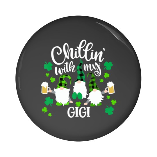 Discover Chillin With My Gigi St Patricks Day Gnomes Garden Pin Buttons
