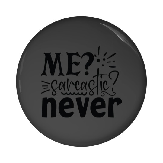 Discover Me Sarcastic Never Pin Buttons