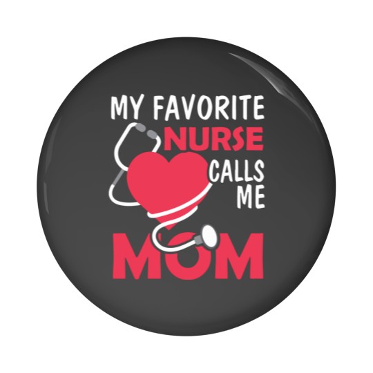 Discover My Favorite Nurse Calls Me Pin Buttons