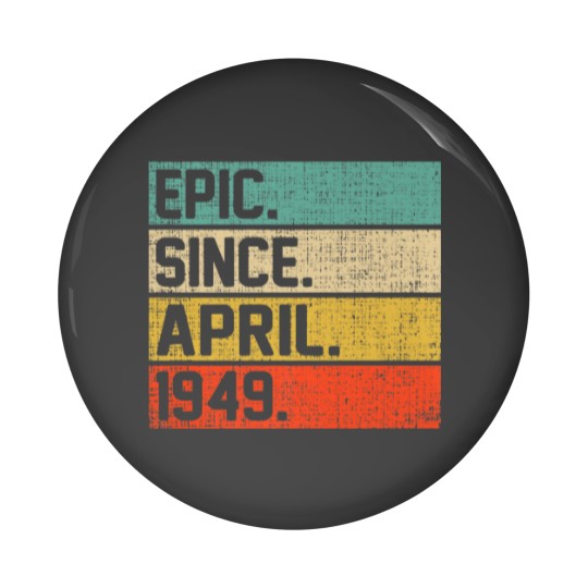 Discover Vintage Men Women 73Rd Birthday Epic Since April 1 Pin Buttons