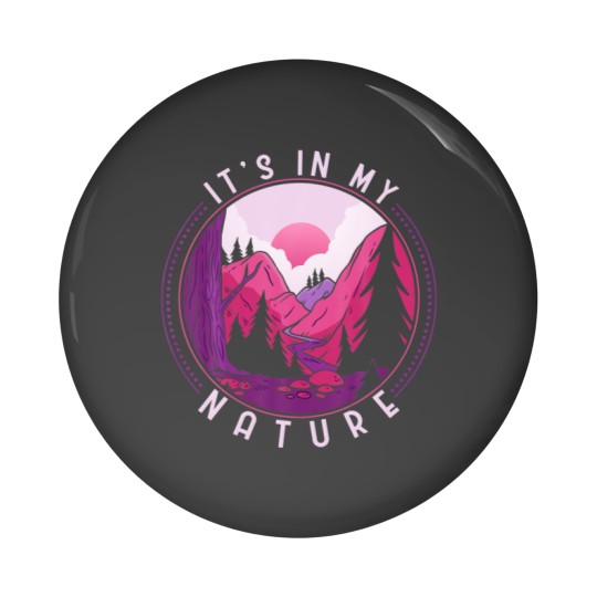 Discover Funny Hiking Mountains Meme Quote Its In My Nature Pin Buttons