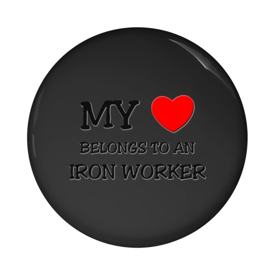 Discover My Heart Belongs To An IRON WORKER Pin Buttons