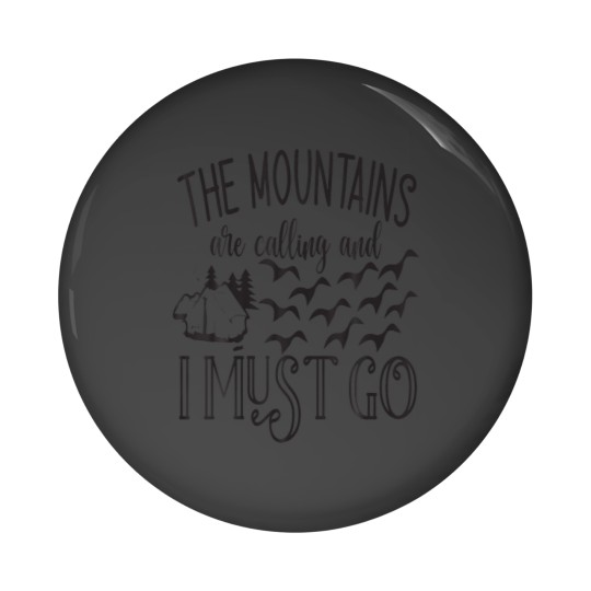 Discover The Mountains Are Calling And I Must Go Travel Nat Pin Buttons