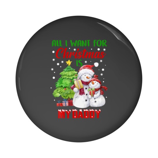 Discover All I Want For Christmas Is My Daddy Snowman Chris Pin Buttons