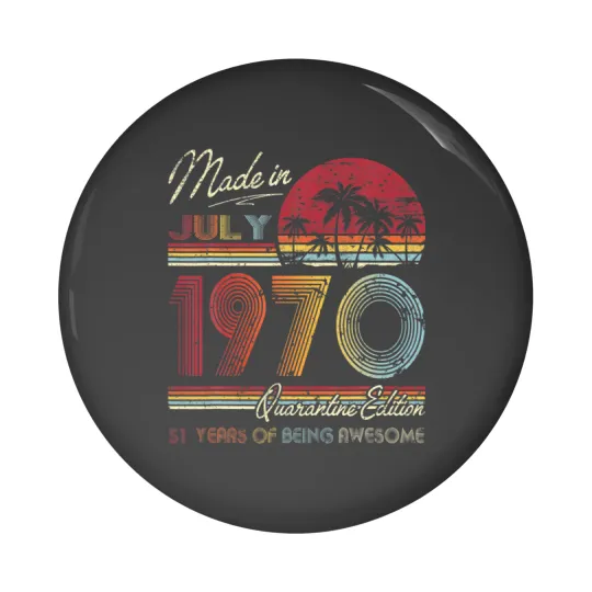 Discover Born July 1970 51St Quarantine Bithday Made In 197 Pin Buttons