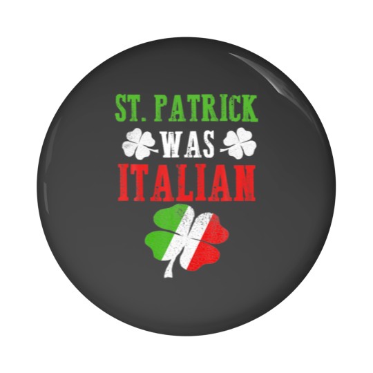 Discover St Patrick Was Italian St Patrick's Day Funny Gift Pin Buttons