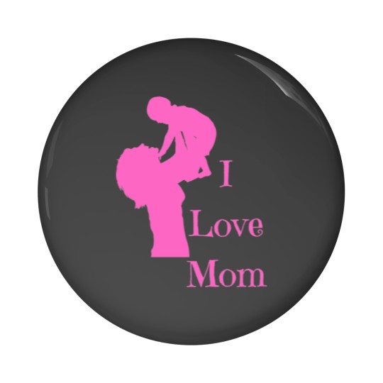 Discover I love mom Pin Buttons
