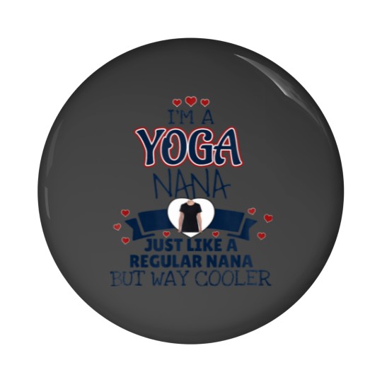 Discover Funny Yoga Nana Way Cooler Pin Buttons
