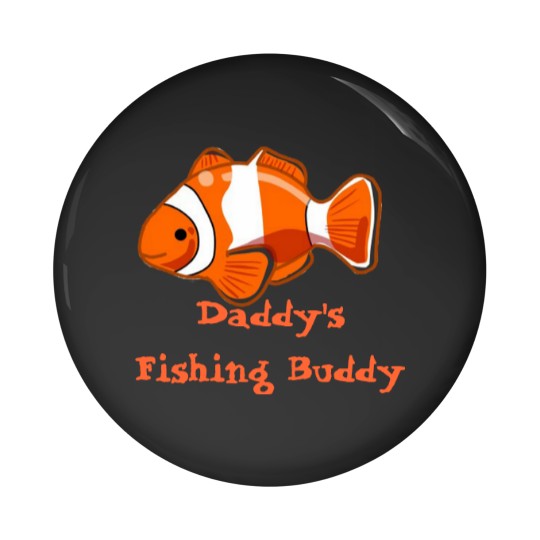 Discover Daddy's Fishing Buddy Infant Pin Buttons