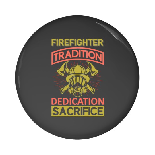 Discover Firefighter Fireman Tradition Dedication Sacrifice Pin Buttons