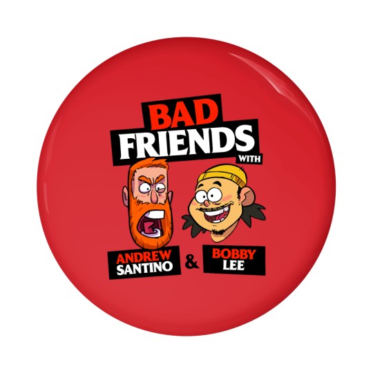 Discover Bad Friends Podcast Pin Buttons