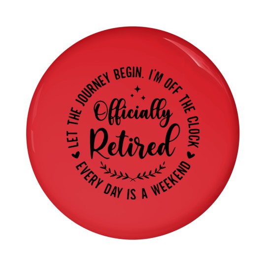 Discover Officially Retired 2024 Funny Pin Button