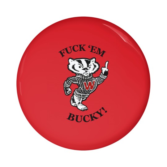 Discover Fck Em BUCKYY Bn Pin Buttons