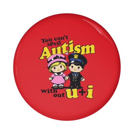 Discover You Can't Spell Autism Without U + I. Pin Buttons