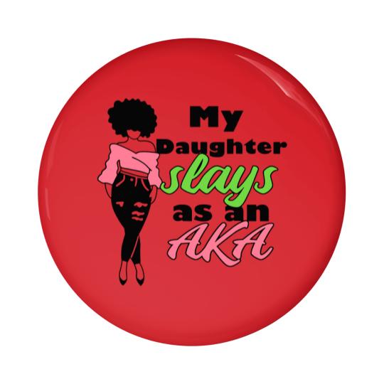 Discover AKA Sorority Daughter Paraphernalia Gift For Mom Pin Buttons