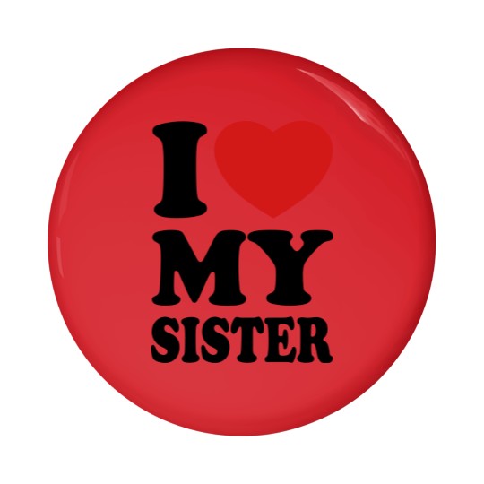 Discover I love my sister Pin Buttons