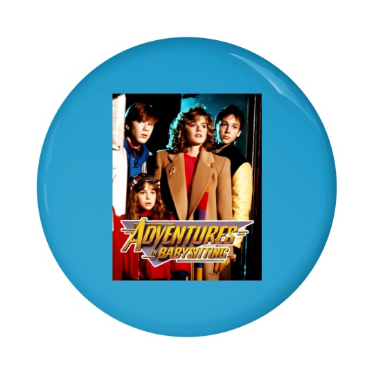 Discover Adventures In Babysitting Pin Buttons