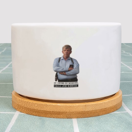 Discover Joe Kenda Plant Pots If I Ever Go Missing Call Joe Kenda Plant Pots