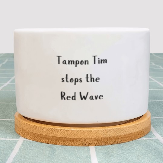 Discover Tampon Tim Stops The Red Wave | Walz | 2024 Election Plant Pots