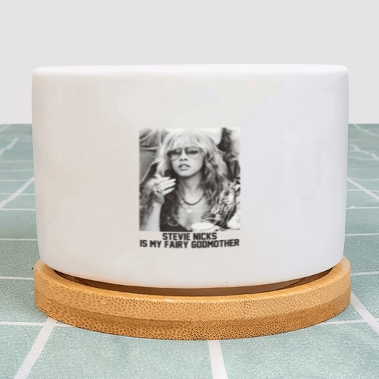 Discover Stevie Nicks Is My Fairy Godmother Plant Pots