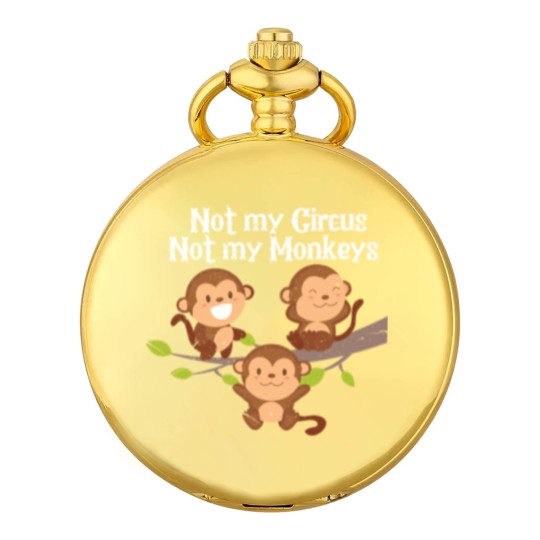 Discover Not My Circus Not My Monkeys Pocket Watches