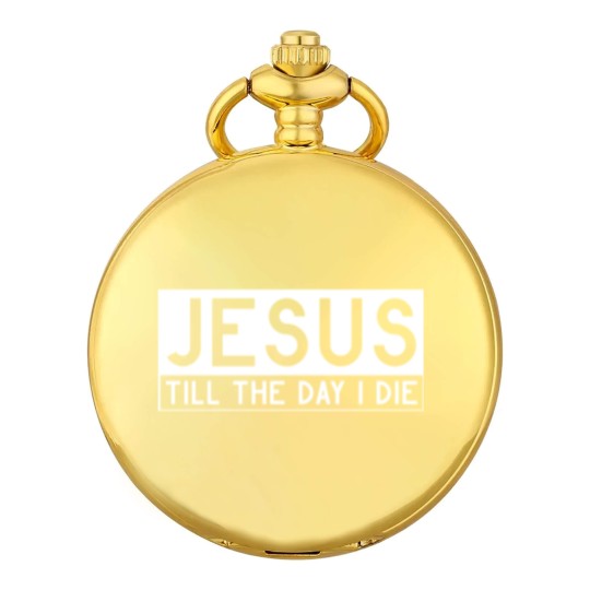 Discover Jesus till the day I die - Christian Pocket Watches